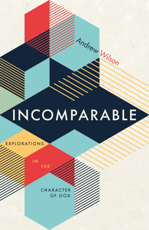Cover image for book Incomparable: Explorations in the Character of God