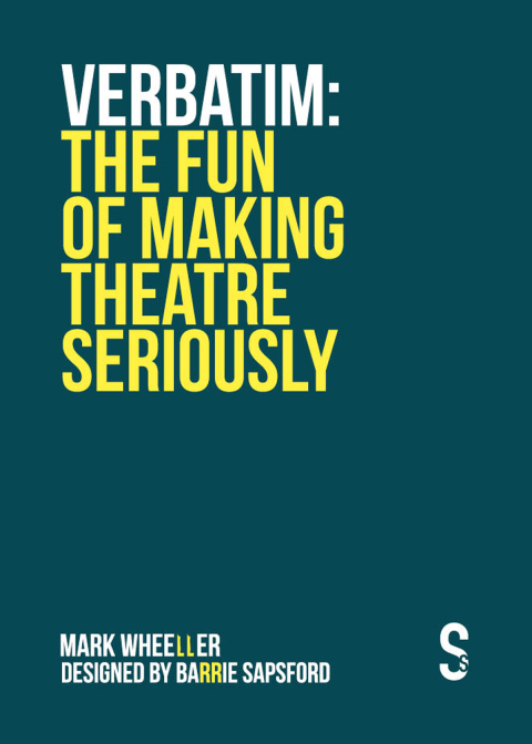 VERBATIM: The Fun of Making Theatre Seriously 