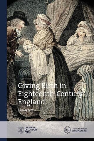 Giving Birth in Eighteenth-Century England