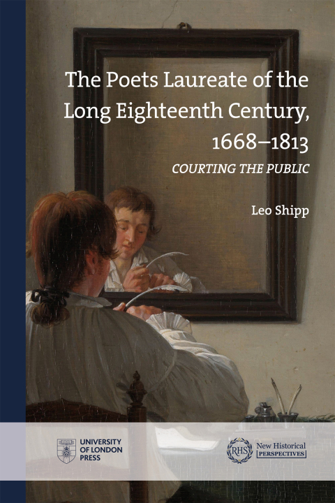 Cover image for book The Poets Laureate of the Long Eighteenth Century, 1668–1813