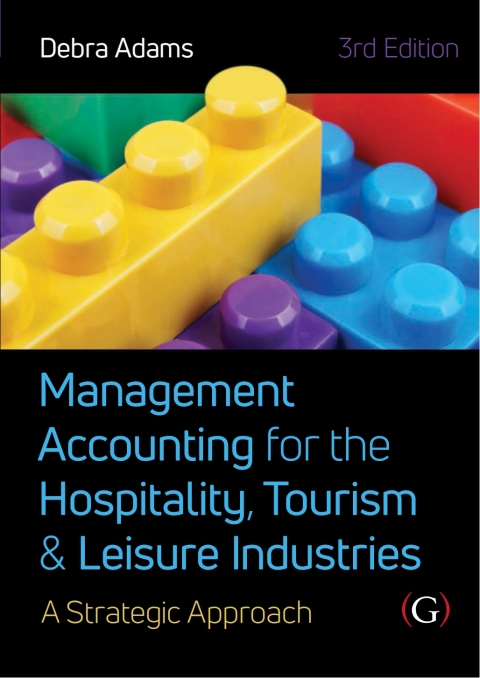 Cover image for book Management Accounting for the Hospitality, Tourism and Leisure Industries 3rd edition:A Strategic Approach