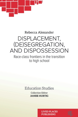 Displacement, (De)segregation, and Dispossession