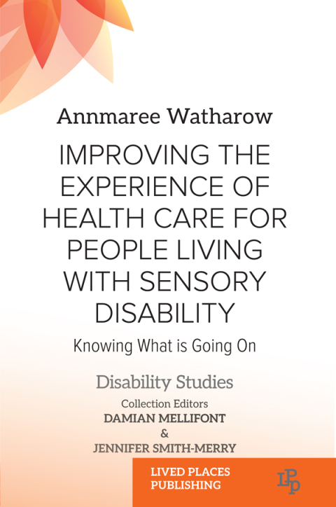 Cover image for book Improving the Experience of Health Care for People Living with Sensory Disability