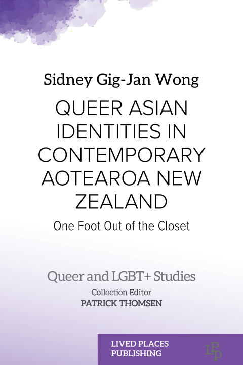 Cover image for book Queer Asian Identities in Contemporary Aotearoa New Zealand
