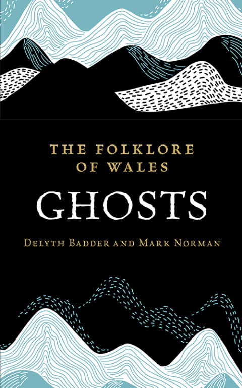 The Folklore of Wales: Ghosts 