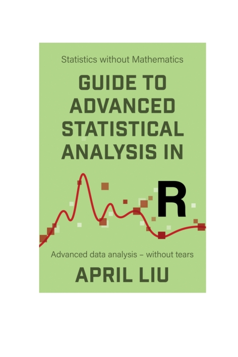 Cover image for book Guide to Advanced Statistical Analysis in R: Advanced data analysis - without tears