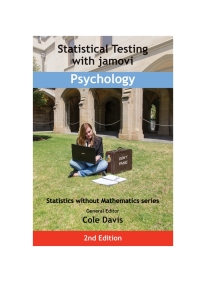 Statistical Testing with jamovi Psychology: SECOND EDITION