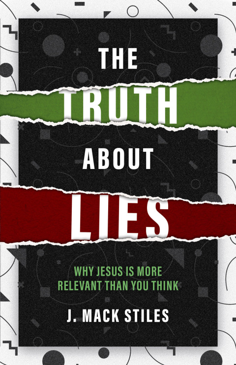 Cover image for book The Truth About Lies: Why Jesus is More Relevant Than You Think