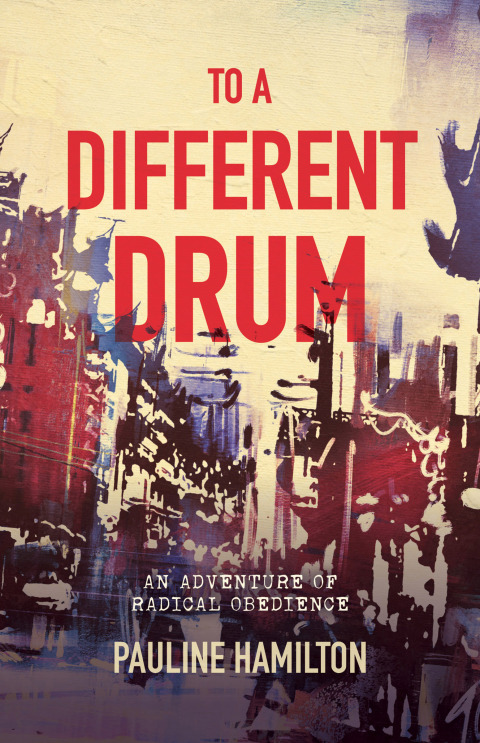 Cover image for book To a Different Drum: An Adventure of Radical Obedience