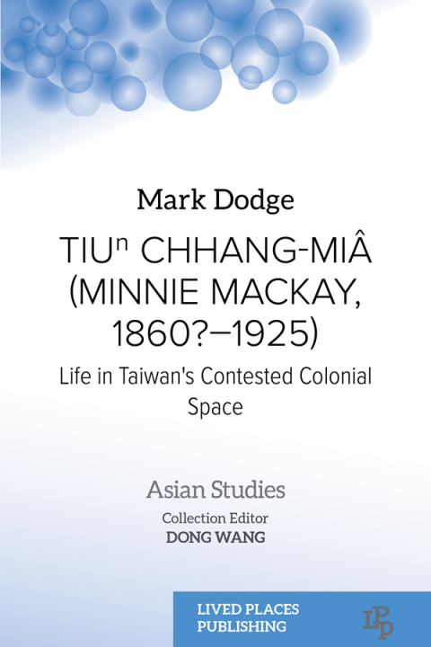 Cover image for book Tiuⁿ Chhang-Miâ (Minnie Mackay, 1860?–1925)
