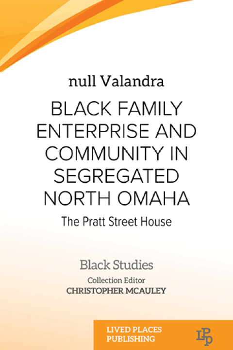 Cover image for book Black Family Enterprise and Community in Segregated North Omaha