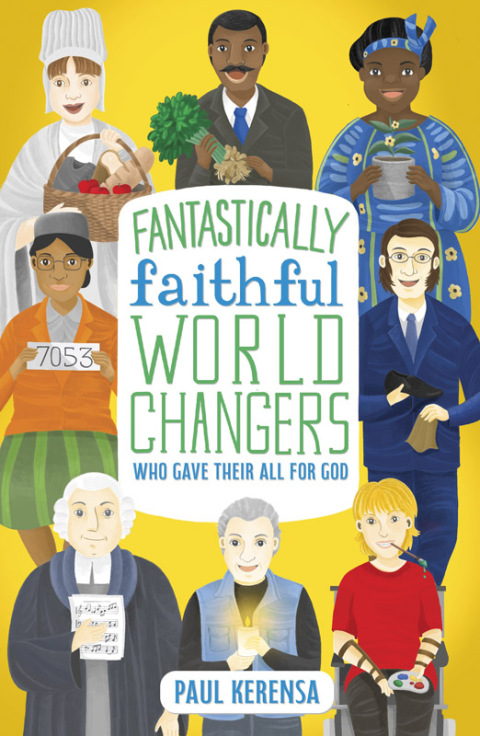 Cover image for book Fantastically Faithful World Changers Who Gave their All for God