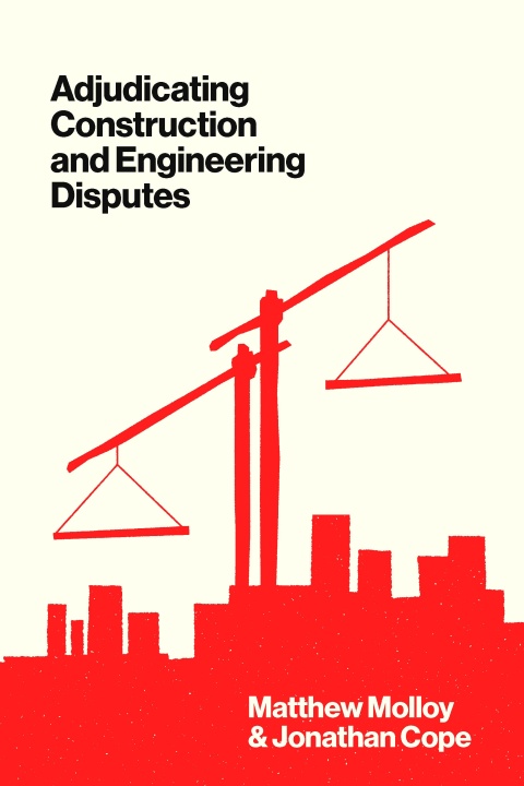 Adjudicating Construction and Engineering Disputes 