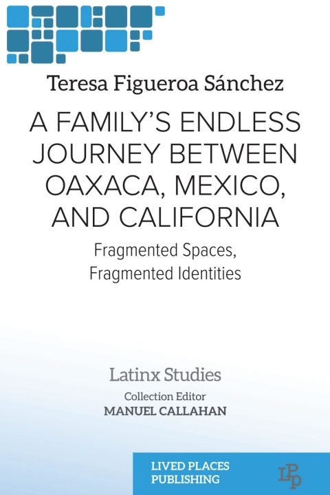 Cover image for book A Family’s Endless Journey Between Oaxaca, México, and California
