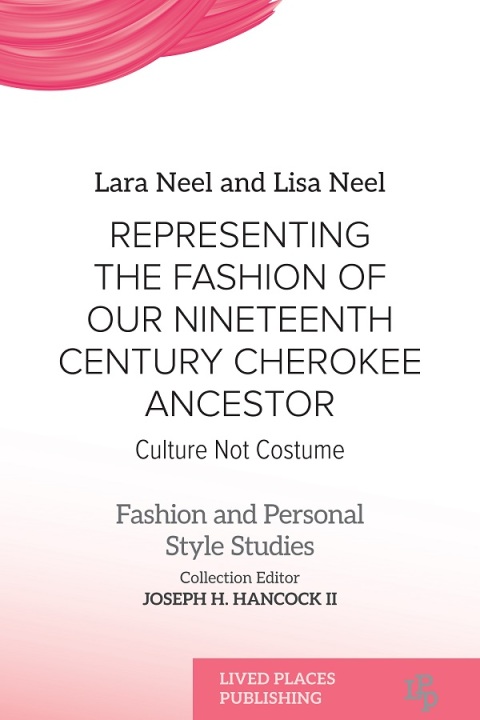 Cover image for book Representing the Fashion of Our Nineteenth Century Cherokee Ancestor