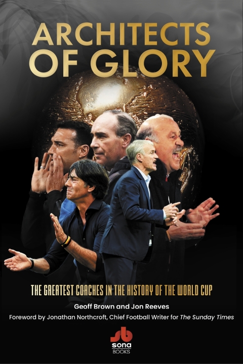 Cover image for book Architects of Glory - The Greatest Coaches in the History of the World Cup