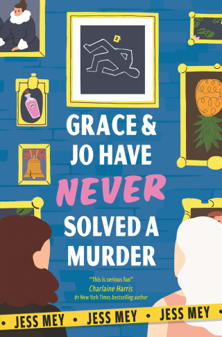 Grace & Jo Have Never Solved a Murder