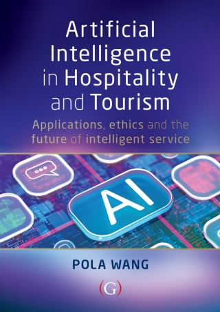 Artificial Intelligence in Hospitality and Tourism: Applications, Ethics and the Future of Intelligent Service