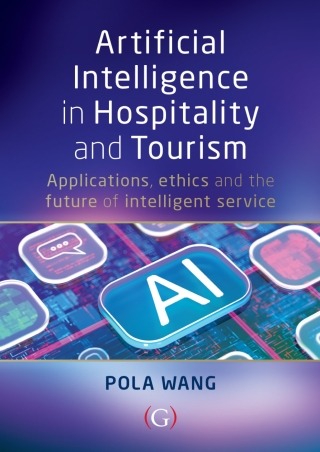 Artificial Intelligence in Hospitality and Tourism: Applications, Ethics and the Future of Intelligent Service