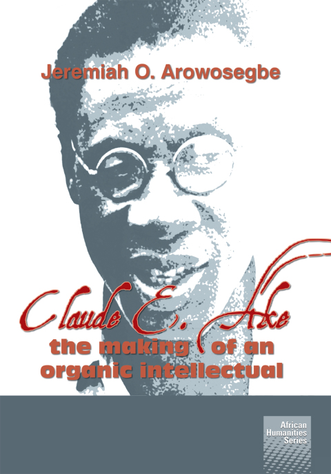 Cover image for book Claude E Ake: The making of an organic i