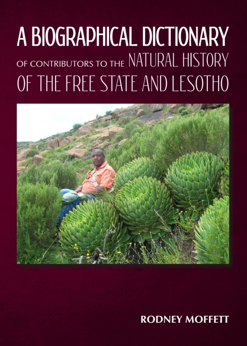 Cover image for book Biographical Dictionary of Contributors to the Natural History of the Free State and Lesotho, A