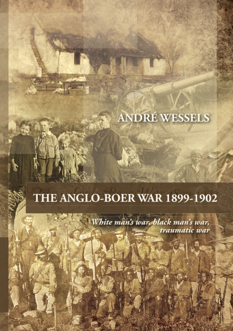 Cover image for book Anglo-Boer War (1899-1902): White man’s war, black man’s war, traumatic war, The
