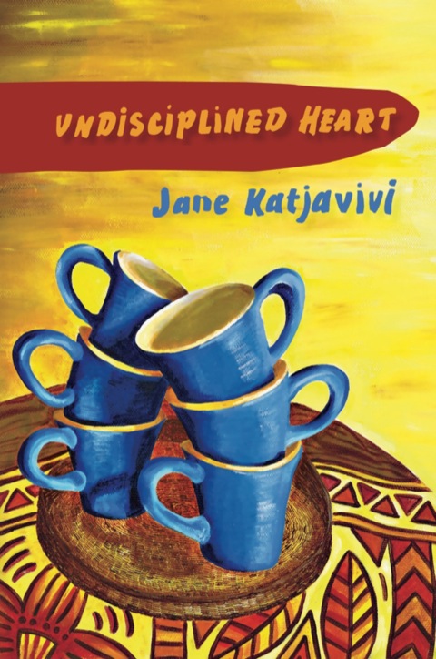 Cover image for book Katjavivi: Undisciplined Heart