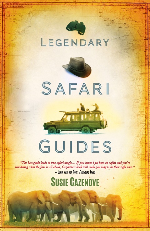 Cover image for book Legendary Safari Guides