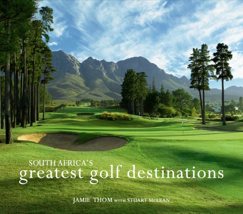 Cover image for book South Africa’s Greatest Golf Destinations