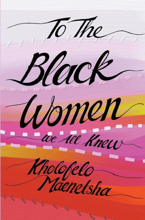 Cover image for book To the Black Women We All Knew