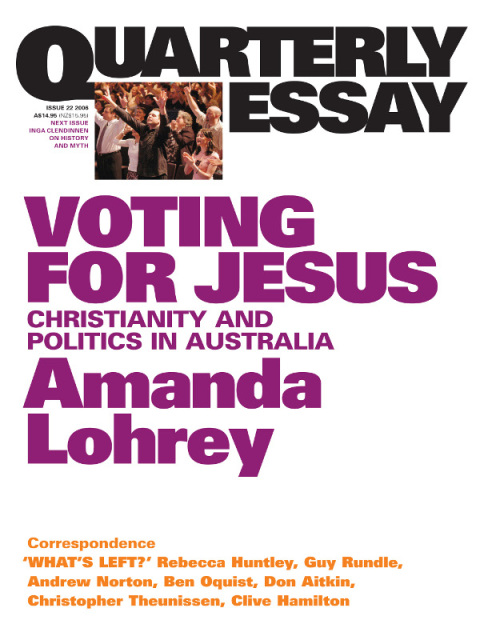Quarterly Essay 22 Voting for Jesus 
