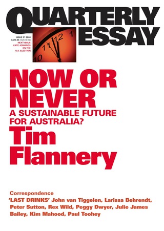 Quarterly Essay 31 Now or Never