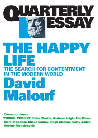 Quarterly Essay 41 The Happy Life