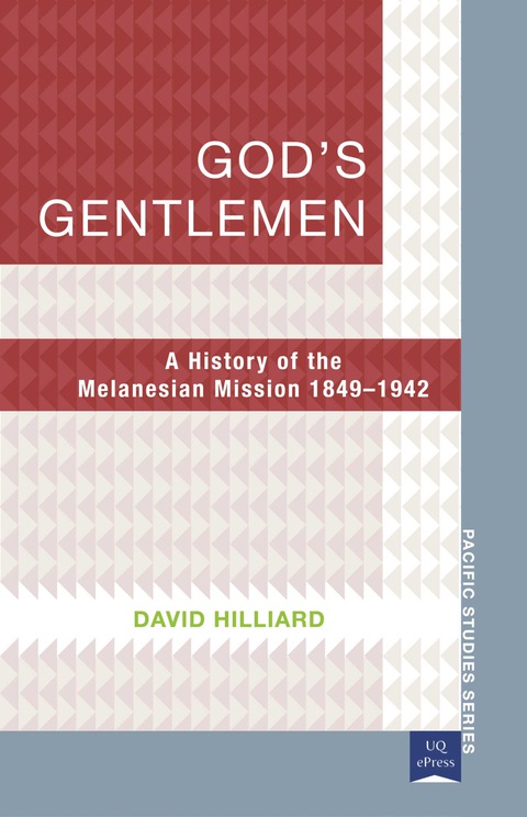 Cover image for book God's Gentlemen: A History of the Melanesian Mission, 18491942