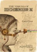 The Visions of Ichabod X - Gary Crew