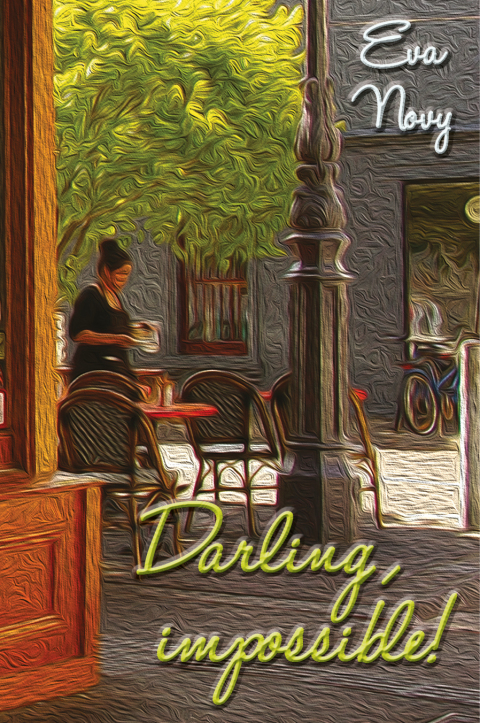 Darling, impossible! 