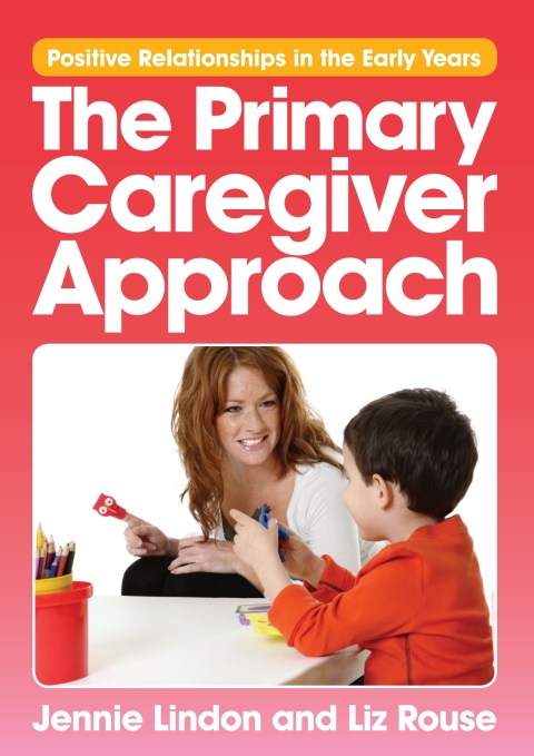 Cover image for book Positive Relationships in the Early Years: The Primary Caregiver Approach