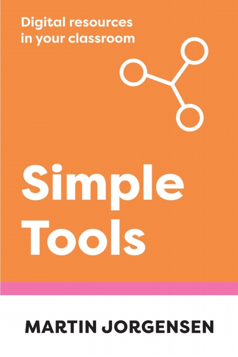 Cover image for book Simple Tools: Digital Resources in Your Classroom
