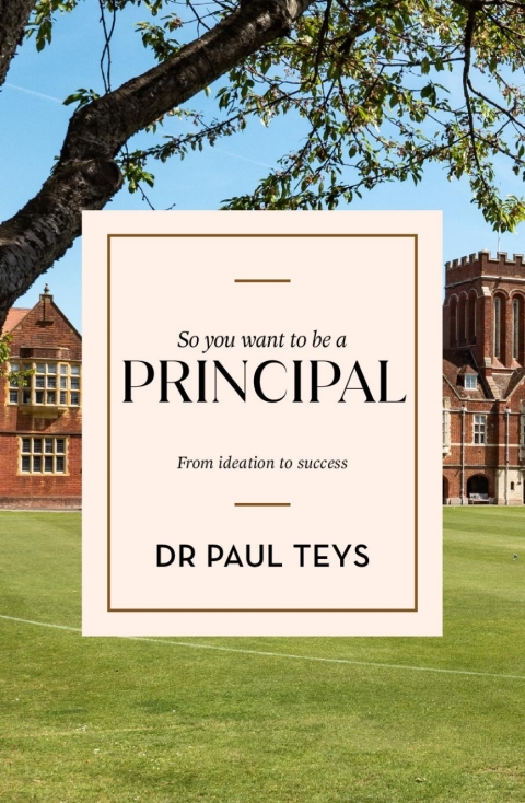 Cover image for book So You Want to Be a Principal: From ideation to success