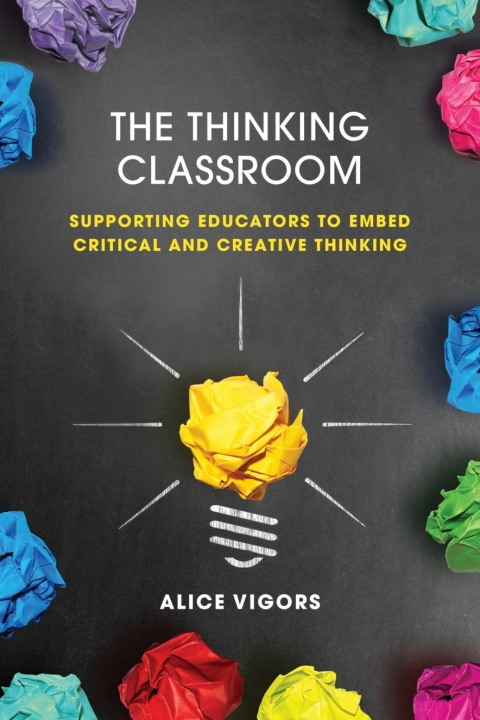 Cover image for book The Thinking Classroom: Supporting Educators to Embed Critical and Creative Thinking