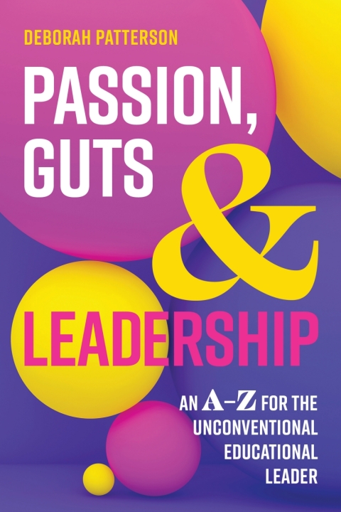 Cover image for book Passion, Guts and Leadership: An A-Z for the Unconventional Educational Leader