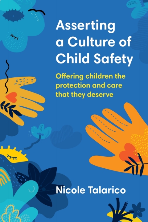 Cover image for book Asserting a Culture of Child Safety: Offering children the protection and care that they deserve