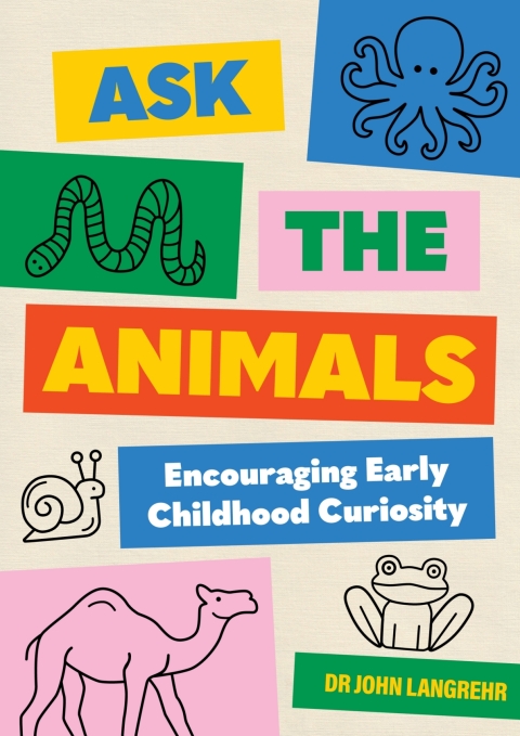 Cover image for book Ask the Animals: Encouraging Early Childhood Curiosity