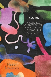 Cover image: Issues: A Resource of Play Scripts and Activities for Teachers 2nd edition 9781922607768