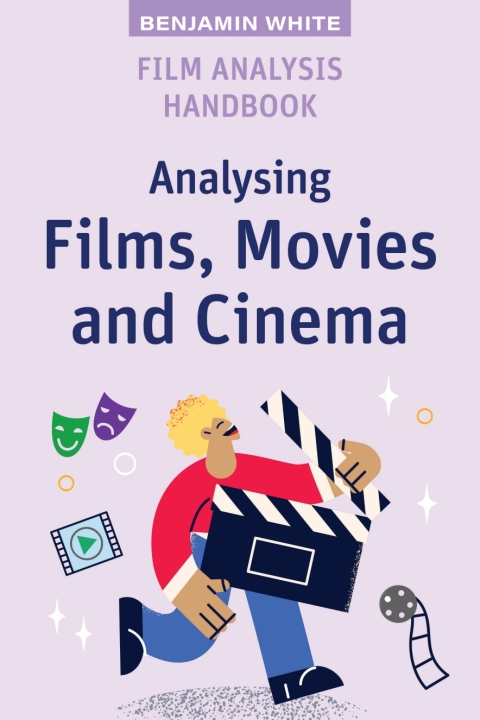 Cover image for book Film Analysis Handbook: Analysing Films, Movies and Cinema