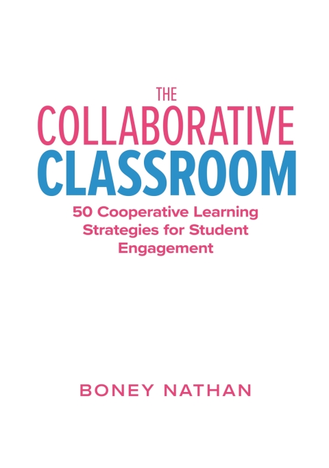 Cover image for book The Collaborative Classroom: 50 Cooperative Learning Strategies for Student Engagement
