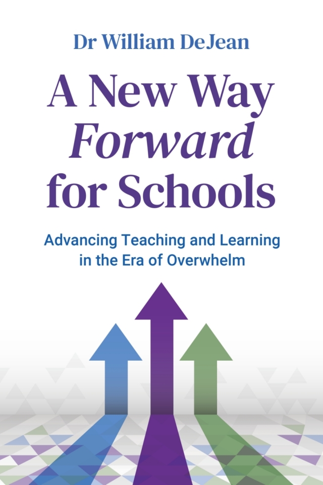 A New Way Forward for Schools: Advancing Teaching and Learning in the Era of Overwhelm