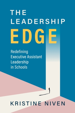 The Leadership Edge: Redefining Executive Assistant Leadership in Schools