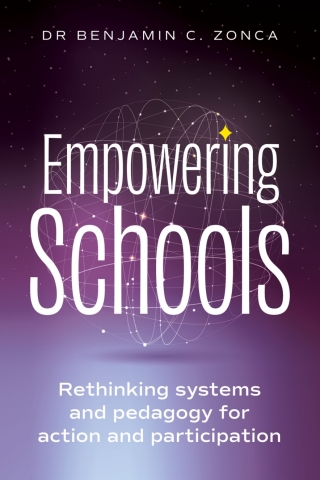 Empowering Schools: Rethinking systems and pedagogy for action and participation