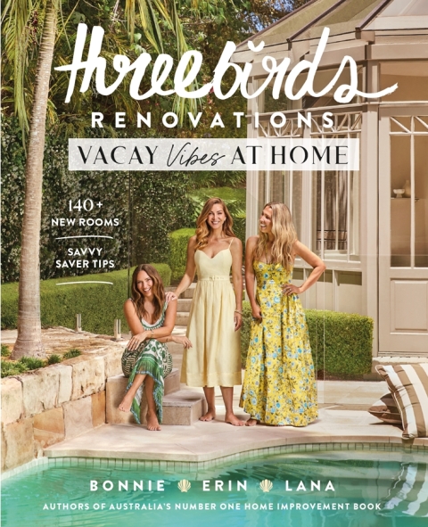 Cover image for book Three Birds Renovations: Vacay Vibes at Home